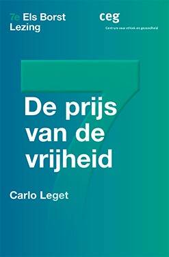 7e Els Borst Lezing van het Centrum voor Ethiek en Gezondheid: De prijs van de vrijheid, door Carlo Leget